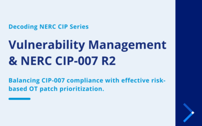 Decoding NERC CIP Podcast Series | Vulnerability Management & NERC CIP-007 R2  